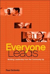 Everyone Leads - Building Leadership from the Community Up: Building Leadership from the Community Up цена и информация | Книги по экономике | 220.lv