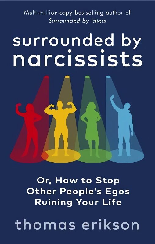 Surrounded by Narcissists: Or, How to Stop Other People's Egos Ruining Your Life cena un informācija | Pašpalīdzības grāmatas | 220.lv