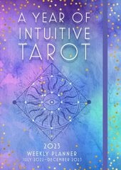 Year of Intuitive Tarot 2023 Weekly Planner: July 2023-December 2023 цена и информация | Самоучители | 220.lv