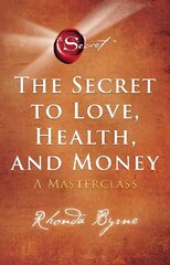 Secret to Love, Health, and Money: A Masterclass cena un informācija | Pašpalīdzības grāmatas | 220.lv