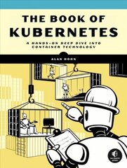 Book Of Kubernetes: A Complete Guide to Container Orchestration cena un informācija | Ekonomikas grāmatas | 220.lv