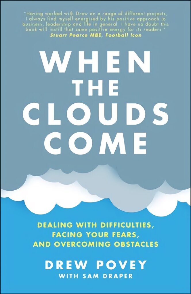 When the Clouds Come: Dealing with Difficulties, Facing Your Fears and Overcoming Obstacles: Dealing with Difficulties, Facing Your Fears, and Overcoming Obstacles цена и информация | Pašpalīdzības grāmatas | 220.lv
