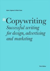 Copywriting Third Edition: Successful writing for design, advertising and marketing цена и информация | Книги по экономике | 220.lv