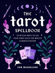 Tarot Spellbook: 78 Witchy Ways to Use Your Tarot Deck for Magick and Manifestation cena un informācija | Pašpalīdzības grāmatas | 220.lv