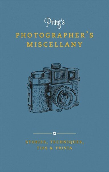 Pring's Photographer's Miscellany: Stories, Techniques, Tips & Trivia cena un informācija | Grāmatas par fotografēšanu | 220.lv