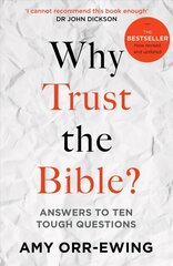 Why Trust the Bible?: Answers to Ten Tough Questions cena un informācija | Garīgā literatūra | 220.lv