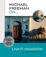 Michael Freeman On... Light & Shadow цена и информация | Книги по фотографии | 220.lv