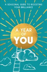 Year of You: A Seasonal Guide to Boosting Your Brilliance cena un informācija | Pašpalīdzības grāmatas | 220.lv