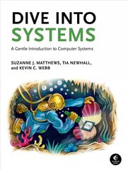 Dive Into Systems: A Gentle Introduction to Computer Systems цена и информация | Книги по экономике | 220.lv