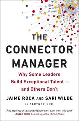 Connector Manager: Why Some Leaders Build Exceptional Talent-and Others Don't cena un informācija | Ekonomikas grāmatas | 220.lv