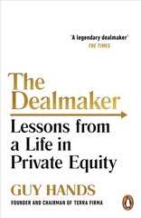 Dealmaker: Lessons from a Life in Private Equity цена и информация | Книги по экономике | 220.lv