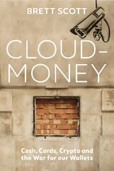 Cloudmoney: Cash, Cards, Crypto and the War for our Wallets cena un informācija | Ekonomikas grāmatas | 220.lv