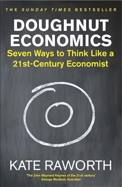 Doughnut Economics: Seven Ways to Think Like a 21st-Century Economist cena un informācija | Ekonomikas grāmatas | 220.lv