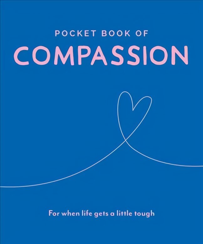 Pocket Book of Compassion: Your Daily Dose of Quotes to Inspire Compassion 2019 cena un informācija | Pašpalīdzības grāmatas | 220.lv