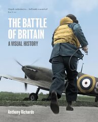 Battle of Britain: A Visual History цена и информация | Исторические книги | 220.lv