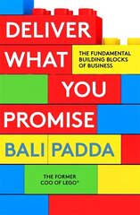 Deliver What You Promise: The Fundamental Building Blocks of Business cena un informācija | Ekonomikas grāmatas | 220.lv