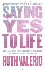 Saying Yes to Life: Originally published as The Archbishop of Canterbury's Lent Book 2020 цена и информация | Духовная литература | 220.lv