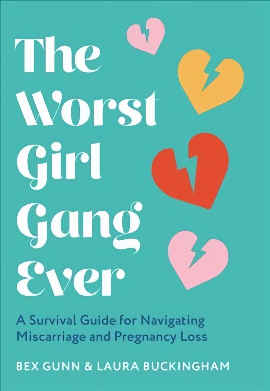Worst Girl Gang Ever: A Survival Guide for Navigating Miscarriage and Pregnancy Loss цена и информация | Pašpalīdzības grāmatas | 220.lv