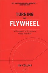 Turning the Flywheel: A Monograph to Accompany Good to Great cena un informācija | Ekonomikas grāmatas | 220.lv