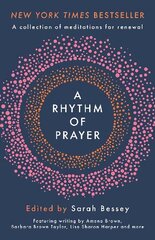 Rhythm of Prayer: A Collection of Meditations for Renewal cena un informācija | Garīgā literatūra | 220.lv