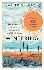 Wintering: The Power of Rest and Retreat in Difficult Times цена и информация | Самоучители | 220.lv