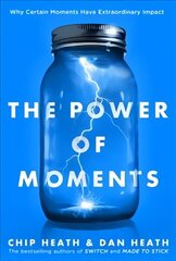 Power of Moments: Why Certain Experiences Have Extraordinary Impact cena un informācija | Pašpalīdzības grāmatas | 220.lv
