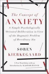 Concept of Anxiety: A Simple Psychologically Oriented Deliberation in View of the Dogmatic Problem of Hereditary Sin cena un informācija | Vēstures grāmatas | 220.lv