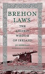 Brehon Laws: The Ancient Wisdom of Ireland cena un informācija | Vēstures grāmatas | 220.lv