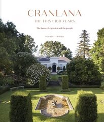 Cranlana: The First 100 Years: The House, the Garden, the People cena un informācija | Vēstures grāmatas | 220.lv