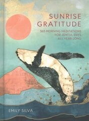 Sunrise Gratitude: 365 Morning Meditations for Joyful Days All Year Long, Volume 2 цена и информация | Самоучители | 220.lv