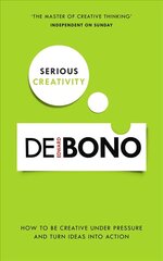 Serious Creativity: How to be creative under pressure and turn ideas into action цена и информация | Самоучители | 220.lv