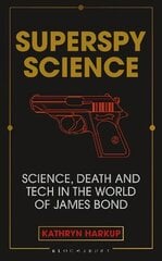 Superspy Science: Science, Death and Tech in the World of James Bond cena un informācija | Ekonomikas grāmatas | 220.lv