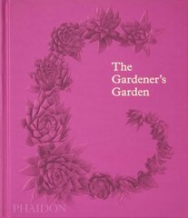 Gardener's Garden: Inspiration Across Continents and Centuries Classic Format cena un informācija | Grāmatas par dārzkopību | 220.lv