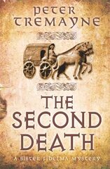 Second Death (Sister Fidelma Mysteries Book 26): A captivating Celtic mystery of murder and corruption cena un informācija | Fantāzija, fantastikas grāmatas | 220.lv