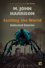 Settling the World: Selected Stories 1970-2020 cena un informācija | Fantāzija, fantastikas grāmatas | 220.lv