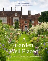 Garden Well Placed: The Story of Helmingham and Other Gardens cena un informācija | Grāmatas par dārzkopību | 220.lv