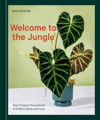 Welcome to the Jungle: Rare Tropical Houseplants to Collect, Grow, and Love цена и информация | Книги по садоводству | 220.lv