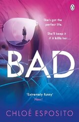 Bad: A gripping, dark and outrageously funny thriller цена и информация | Фантастика, фэнтези | 220.lv