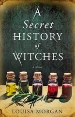 Secret History of Witches: The spellbinding historical saga of love and magic cena un informācija | Fantāzija, fantastikas grāmatas | 220.lv