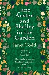 Jane Austen and Shelley in the Garden: A Novel with Pictures cena un informācija | Fantāzija, fantastikas grāmatas | 220.lv