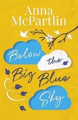 Below the Big Blue Sky: From the bestselling author of The Last Days of Rabbit Hayes цена и информация | Романы | 220.lv