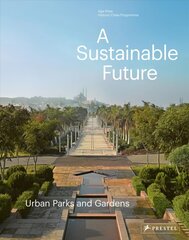 Sustainable Future: Urban Parks & Gardens цена и информация | Книги по садоводству | 220.lv