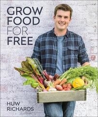 Grow Food for Free: The easy, sustainable, zero-cost way to a plentiful harvest cena un informācija | Grāmatas par dārzkopību | 220.lv