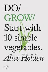 Do Grow: Start with 10 Simple Vegetables цена и информация | Книги по садоводству | 220.lv