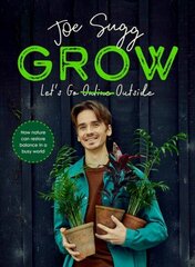 Grow: How nature can restore balance in a busy world cena un informācija | Grāmatas par dārzkopību | 220.lv