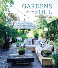 Gardens for the Soul: Sustainable and Stylish Outdoor Spaces cena un informācija | Grāmatas par dārzkopību | 220.lv