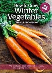 How to Grow Winter Vegetables цена и информация | Книги по садоводству | 220.lv