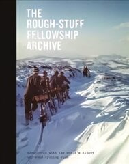 Rough-Stuff Fellowship Archive: Adventures with the world's oldest off-road cycling club New edition cena un informācija | Grāmatas par veselīgu dzīvesveidu un uzturu | 220.lv