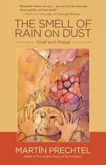 Smell of Rain on Dust: Grief and Praise cena un informācija | Pašpalīdzības grāmatas | 220.lv