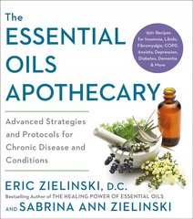 Essential Oils Apothecary: Advanced Strategies and Protocols for Chronic Disease and Conditions цена и информация | Самоучители | 220.lv